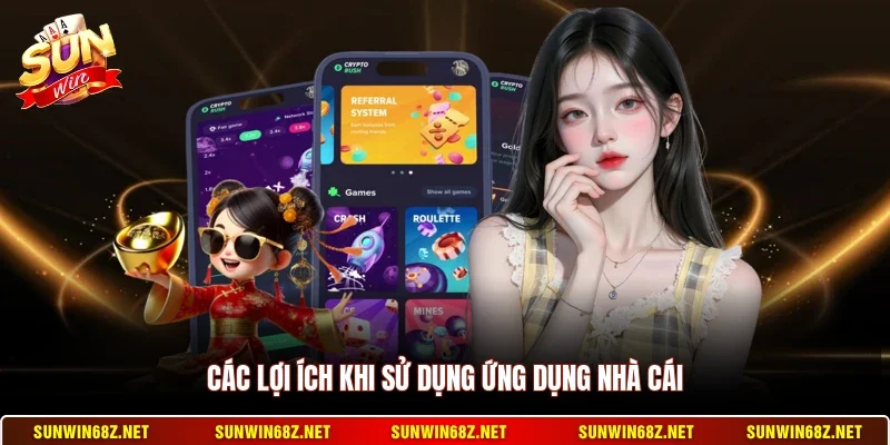 Tải App Sunwin 2 Sunwin Các lợi ích khi sử dụng ứng dụng nhà cái