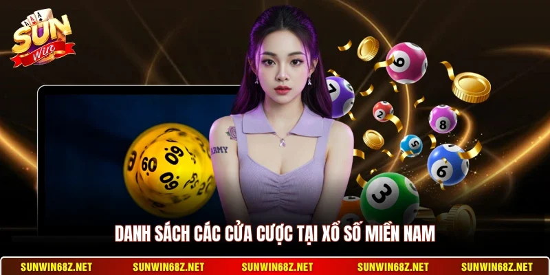 Xổ Số Miền Nam - Cơ Hội Đổi Đời Cho Hội Viên Sunwin 2 Sunwin Danh sách các cửa cược tại xổ số miền Nam