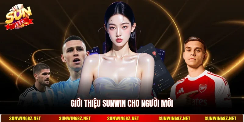 Giới Thiệu Sunwin 1 Sunwin Giới thiệu Sunwin cho người mới