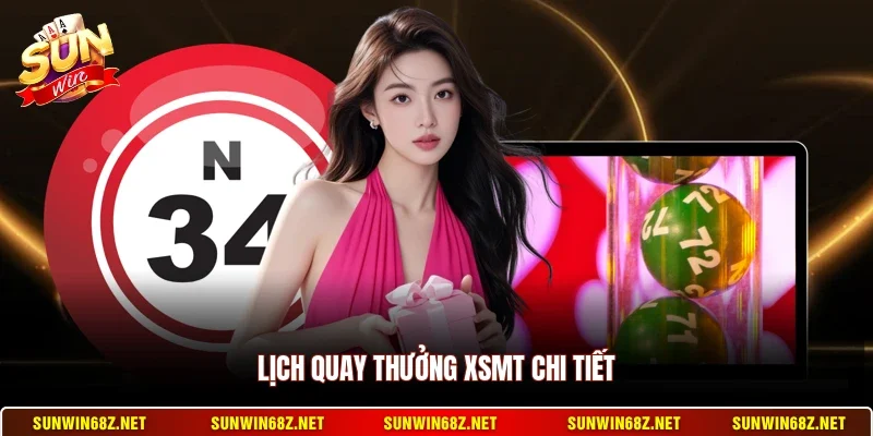Xổ Số Miền Trung - Hình Thức Cược Quen Thuộc Của Hội Viên 3 Sunwin Lịch quay thưởng XSMT chi tiết