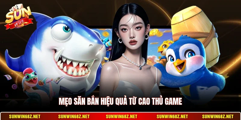 Bắn Cá Nhân Ngư - Trò Chơi Giải Trí Đỉnh Cao Nhất Năm 4 Sunwin Mẹo săn bắn hiệu quả từ cao thủ game