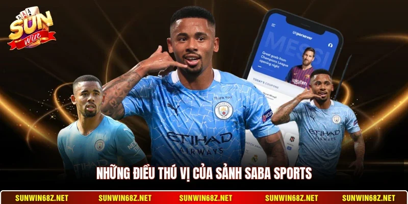 Những điều thú vị của sảnh Saba Sports