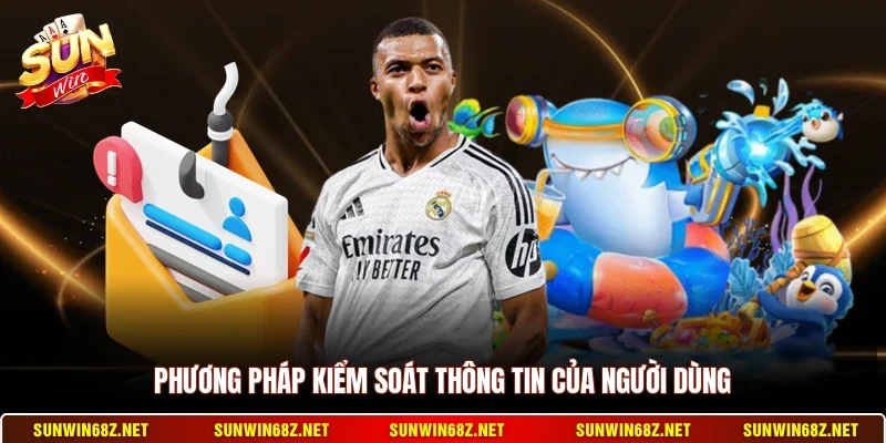 Phương pháp kiểm soát thông tin của người dùng