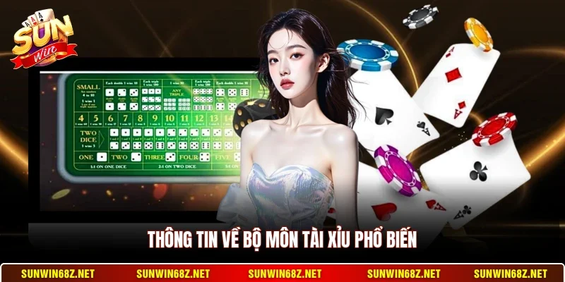 Tài Xỉu - Trò Chơi Xanh Chín Hấp Dẫn Nhất Mùa Giải Này 2 Sunwin Thông tin về bộ môn tài xỉu phổ biến
