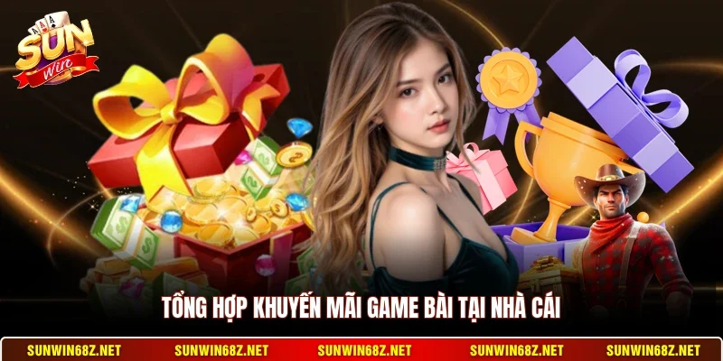 Khuyến Mãi Game Bài - Tổng Hợp Các Chương Trình Hấp Dẫn 2 Sunwin Tổng hợp khuyến mãi game bài tại nhà cái